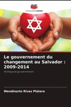 Le gouvernement du changement au Salvador : 2009-2014 - Rivas Platero, Wendinorto