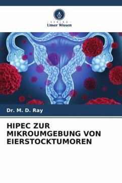 HIPEC ZUR MIKROUMGEBUNG VON EIERSTOCKTUMOREN - Ray, Dr. M. D.