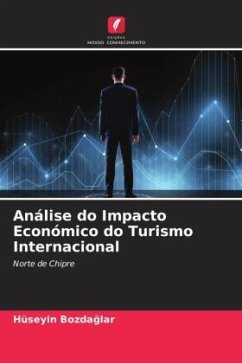 Análise do Impacto Económico do Turismo Internacional - BOZDAGLAR, Hüseyin