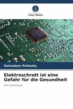 Elektroschrott ist eine Gefahr für die Gesundheit - Pattazhy, Sainudeen