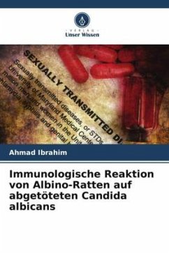 Immunologische Reaktion von Albino-Ratten auf abgetöteten Candida albicans - Ibrahim, Ahmad