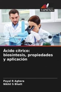 Ácido cítrico: biosíntesis, propiedades y aplicación - Aghera, Payal R;Bhatt, Nikhil S