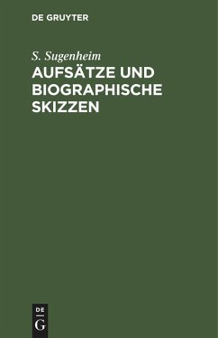 Aufsätze und biographische Skizzen - Sugenheim, S.