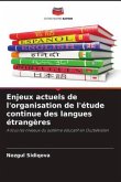 Enjeux actuels de l'organisation de l'étude continue des langues étrangères