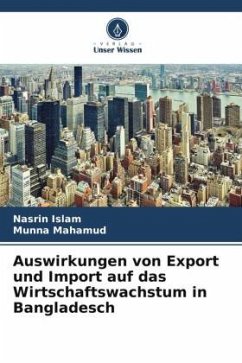Auswirkungen von Export und Import auf das Wirtschaftswachstum in Bangladesch - Islam, Nasrin;Mahamud, Munna