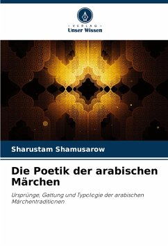 Die Poetik der arabischen Märchen - Shamusarow, Sharustam