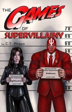 The Games of Supervillainy: Book Two of the Supervillainy Saga - Phipps, C. T.