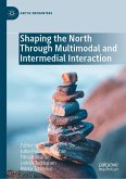 Shaping the North Through Multimodal and Intermedial Interaction (eBook, PDF)
