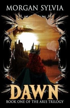 Dawn: Book One of the Aris Trilogy - Sylvia, Morgan