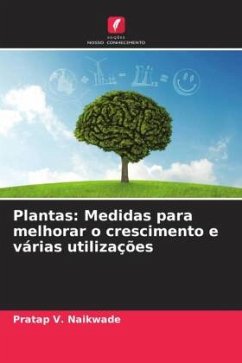 Plantas: Medidas para melhorar o crescimento e várias utilizações - Naikwade, Pratap V.