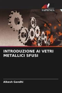 INTRODUZIONE AI VETRI METALLICI SFUSI - Gandhi, Alkesh