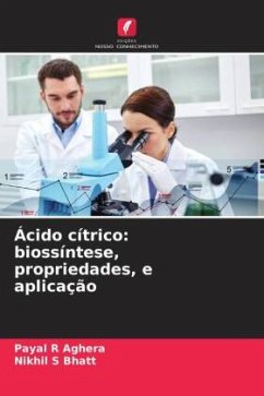 Ácido cítrico: biossíntese, propriedades, e aplicação - Aghera, Payal R;Bhatt, Nikhil S