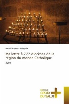 Ma lettre à 777 diocèses de la région du monde Catholique - Mupenda Mubigalo, Amani