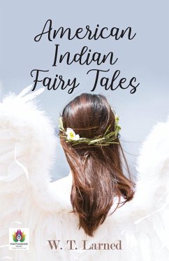 American Indian Fairy Tales - Larned, W. T.