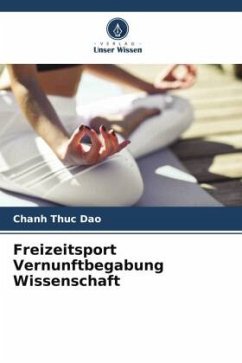 Freizeitsport Vernunftbegabung Wissenschaft - Dao, Chanh Thuc