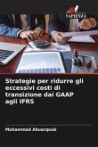 Strategie per ridurre gli eccessivi costi di transizione dai GAAP agli IFRS