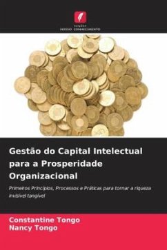 Gestão do Capital Intelectual para a Prosperidade Organizacional - Tongo, Constantine;Tongo, Nancy