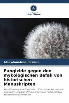 Fungizide gegen den mykologischen Befall von historischen Manuskripten - Ibrahim, Alsaydanafesa