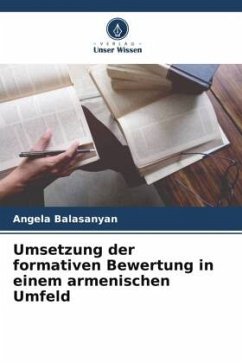 Umsetzung der formativen Bewertung in einem armenischen Umfeld - Balasanyan, Angela