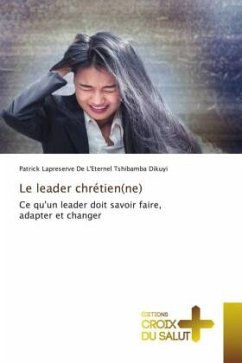 Le leader chrétien(ne) - Tshibamba Dikuyi, Patrick Lapreserve De L'Eternel