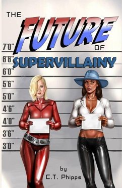 The Future of Supervillainy - Phipps, C. T.