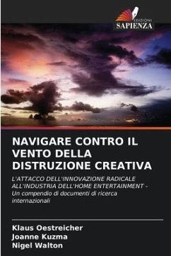 NAVIGARE CONTRO IL VENTO DELLA DISTRUZIONE CREATIVA - Oestreicher, Klaus;Kuzma, Joanne;Walton, Nigel