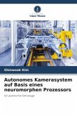 Autonomes Kamerasystem auf Basis eines neuromorphen Prozessors