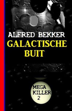 Galactische buit: Mega Killer 2 (eBook, ePUB) - Bekker, Alfred