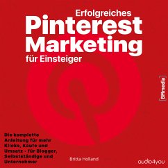 Erfolgreiches Pinterest Marketing für Einsteiger (MP3-Download) - Holland, Britta