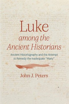 Luke among the Ancient Historians (eBook, ePUB) - Peters, John J.