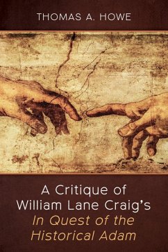 A Critique of William Lane Craig's In Quest of the Historical Adam (eBook, ePUB) - Howe, Thomas A.
