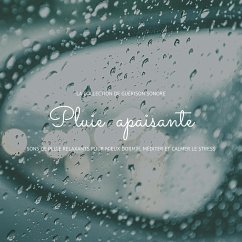 Cover Pluie apaisante: sons de pluie relaxants pour mieux dormir, méditer et calmer le stress (MP3-Download)