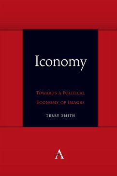 Iconomy: Towards a Political Economy of Images (eBook, PDF) - Smith, Terry