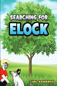 Searching for Elock (eBook, ePUB) - Kegerreis, Carl