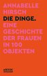 Die Dinge. Eine Geschichte der Frauen... - Bild 1