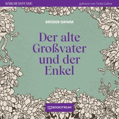 Der alte Großvater und der Enkel (MP3-Download) - Grimm, Brüder