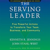 The Serving Leader - Five Powerful Actions to Transform Your Team, Business, and Community (MP3-Download)
