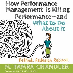 How Performance Management Is Killing Performance - and What to Do About It (MP3-Download) - Chandler, M. Tamra