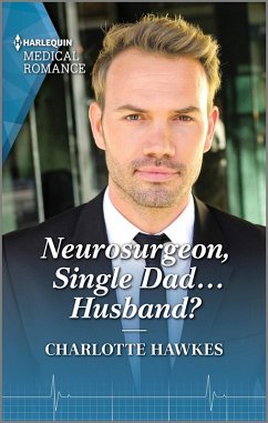 Neurosurgeon, Single Dad...Husband? (eBook, ePUB) - Hawkes, Charlotte