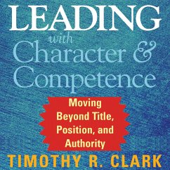 Leading with Character and Competence (MP3-Download) - Clark, Timothy R.