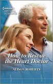 How to Rescue the Heart Doctor (eBook, ePUB)