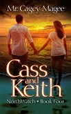 Cass and Keith (NorthWatch, #4) (eBook, ePUB) Cass and Keith (NorthWatch, #4) (eBook, ePUB)