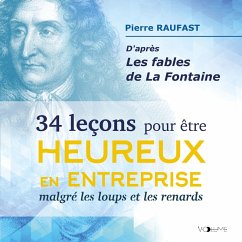 34 Leçons pour être heureux en entreprise malgré les loups et les renards (MP3-Download) - Raufast, Pierre