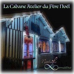 La Cabane Atelier du Père Noël (MP3-Download) - Lemaître, Nathalie