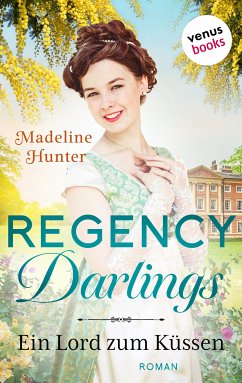 Ein Lord zum Küssen / Regency Darlings Bd.1 (eBook, ePUB) - Hunter, Madeline