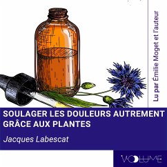 Soulager les douleurs autrement par les plantes (MP3-Download) - Labescat, Jacques