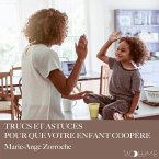 Trucs et astuces pour que votre enfant coopère (MP3-Download)