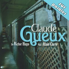 Claude Gueux (MP3-Download) - Victor, Hugo; Carré, Alain