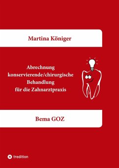 Abrechnung konservierende/chirurgische Behandlung für die Zahnarztpraxis - Königer, Martina