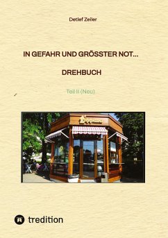 In Gefahr und größter Not... Drehbuch - Zeiler, Detlef